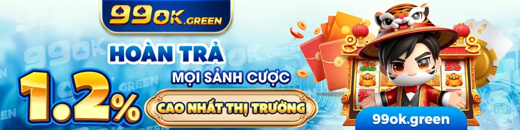 hoàn trả 1,2% mọi sanh cược cao nhất thị trường chỉ có tại ok9